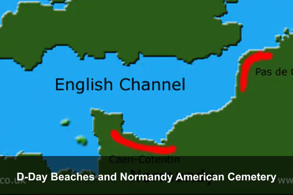 D-Day Beaches and Normandy American Cemetery