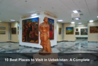10 Best Places to Visit in Uzbekistan: A Complete Travel Guide