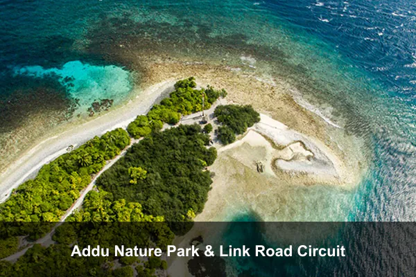 Addu Nature Park & Link Road Circuit