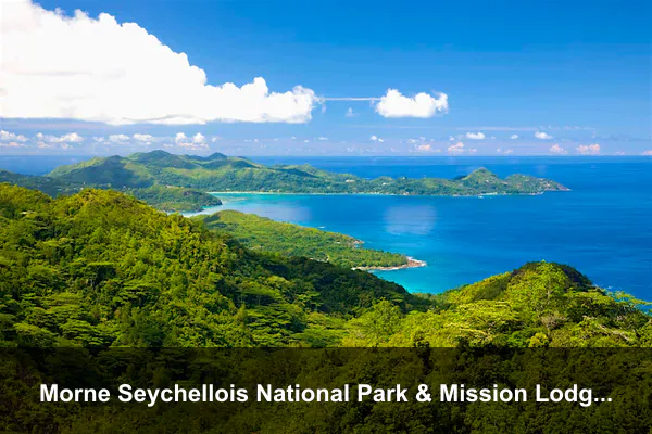 Morne Seychellois National Park & Mission Lodge (Mahe)