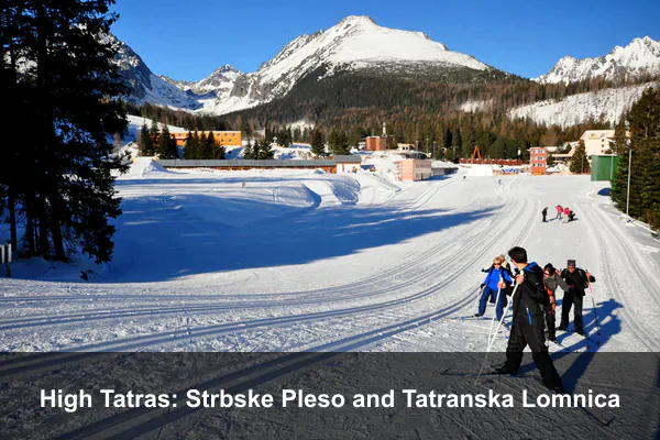 High Tatras: Strbske Pleso and Tatranska Lomnica