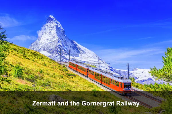 Zermatt and the Gornergrat Railway