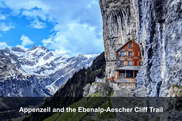 Appenzell and the Ebenalp-Aescher Cliff Trail