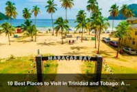 10 Best Places to Visit in Trinidad and Tobago: A Complete Travel Guide 10 Best Places to Visit in Trinidad and Tobago: A Complete Travel Guide