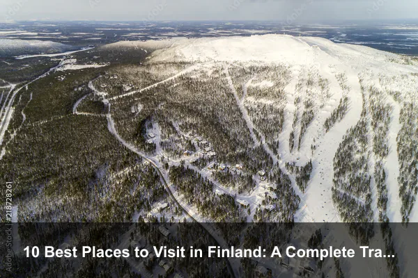 10 Best Places to Visit in Finland: A Complete Travel Guide
