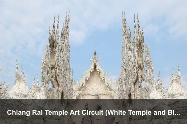 Chiang Rai Temple Art Circuit (White Temple and Blue Temple)