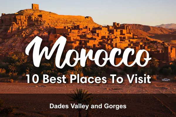 Dades Valley and Gorges