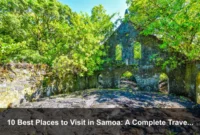 10 Best Places to Visit in Samoa: A Complete Travel Guide
