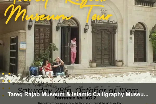 Tareq Rajab Museum & Islamic Calligraphy Museum