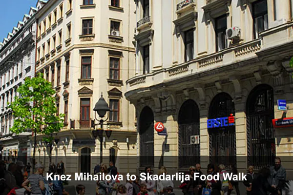 Knez Mihailova to Skadarlija Food Walk