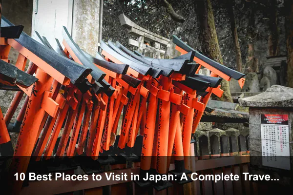 10 Best Places to Visit in Japan: A Complete Travel Guide