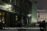 10 Best Places to Visit in Estonia: A Complete Travel Guide