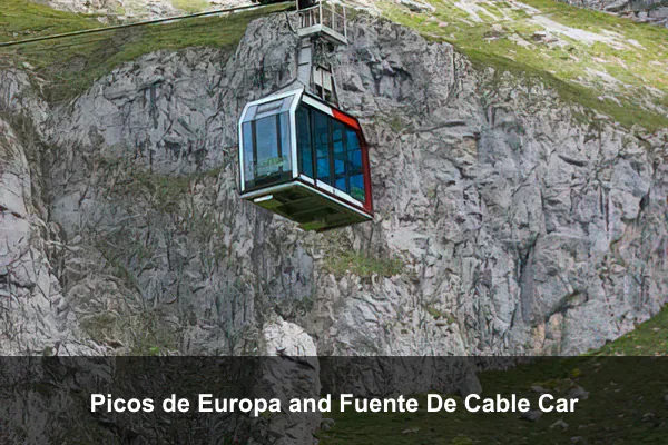 Picos de Europa and Fuente De Cable Car